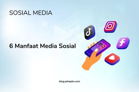 6 Manfaat Media Sosial
