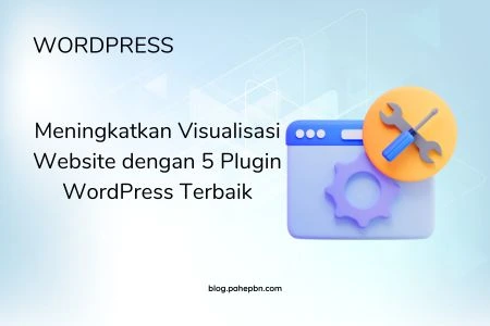 Visualisasi Website dengan 5 Plugin WordPress