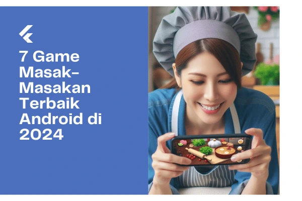7 Game Masak-Masakan Terbaik Android di 2024
