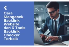 Cara Mengecek Backlink Website dan 3 Tools Backlink Checker Terbaik