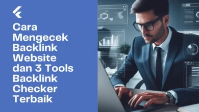 Cara Mengecek Backlink Website dan 3 Tools Backlink Checker Terbaik