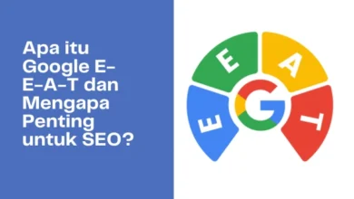 Apa itu Google E-E-A-T dan Mengapa Penting untuk SEO?